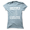 Education Is Important Buy Curling