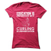 Education Is Important Buy Curling